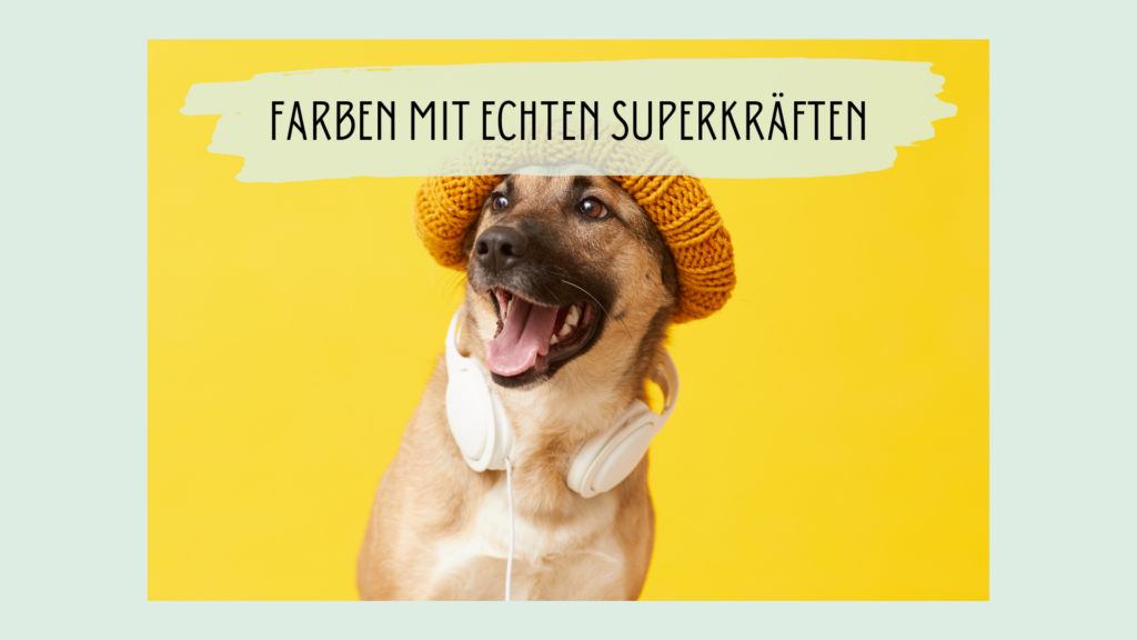 Farben mit echten Superkräften