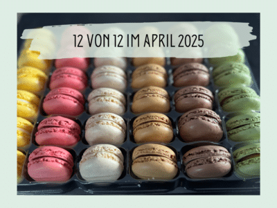 12 von 12 im April 2025