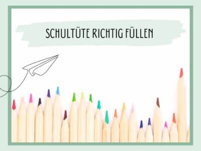 Schultüte füllen - die große Übersicht