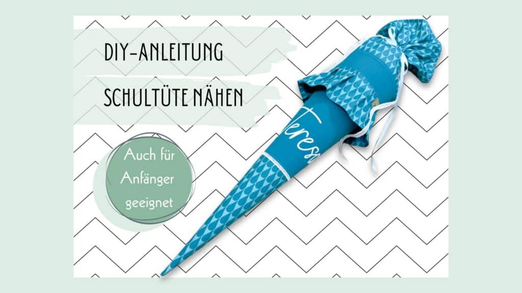 Fertige petrol Schultüte mit Name auf Zickzack-Hintergrund, Text: DIY-Anleitung Schultüte nähen auf für Anfänger geignet